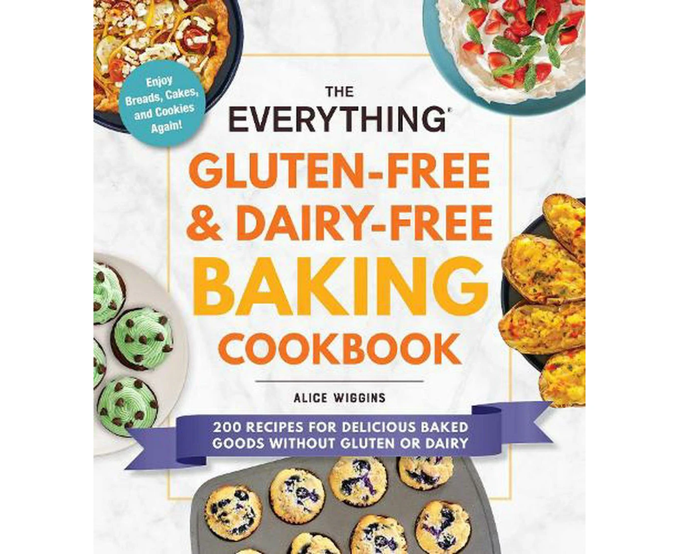 The Everything Gluten-Free & Dairy-Free Baking Cookbook