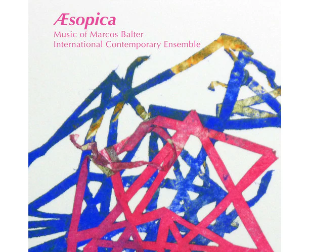 Balter / International Contemporary Ensemble - Aesopica: Music of Marcos Balter  [COMPACT DISCS] USA import