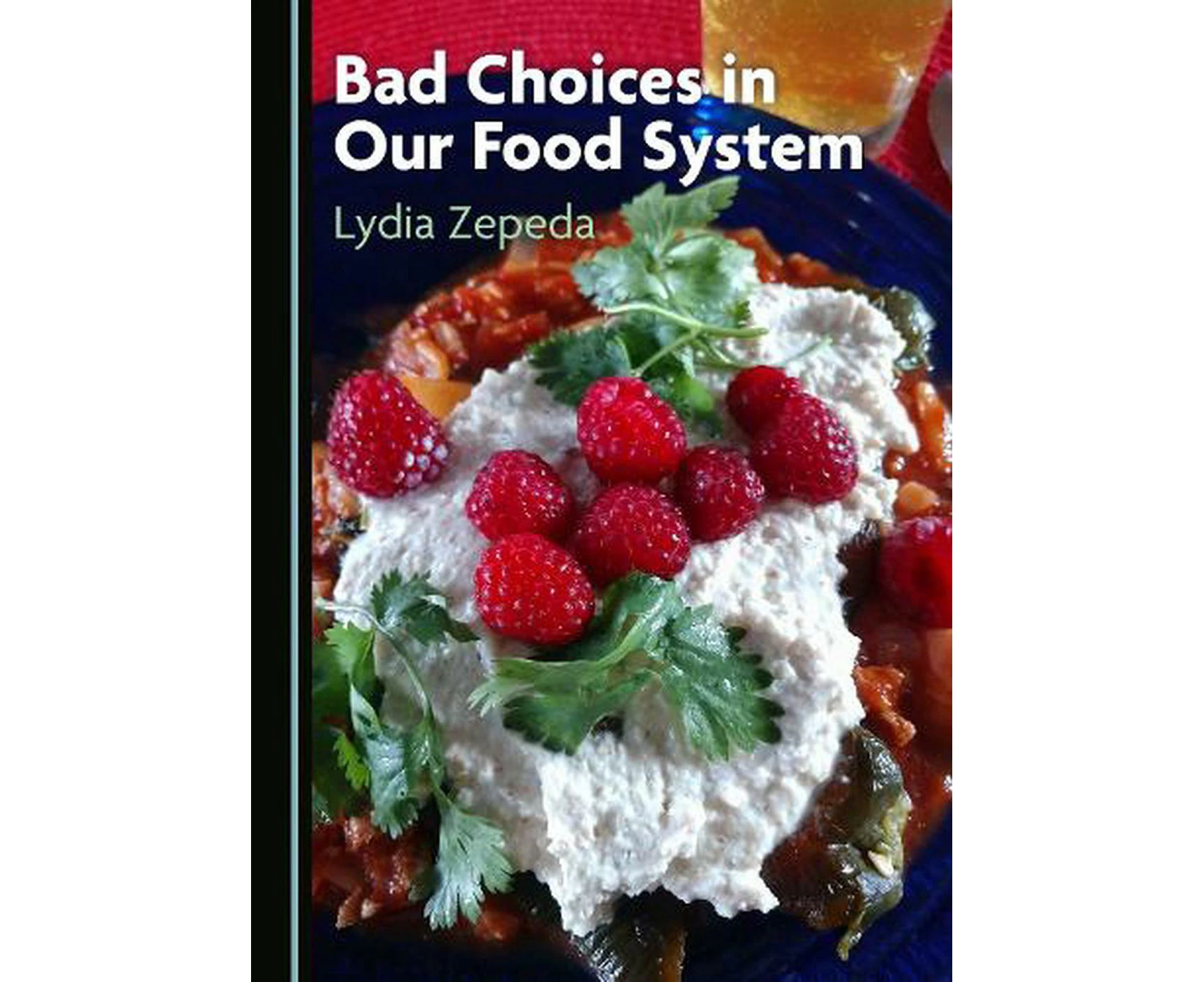 Bad Choices in Our Food System