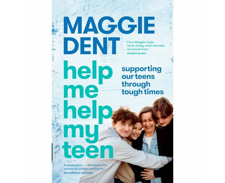 Help Me Help My Teen by Maggie Dent - Book