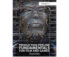 Production Pipeline Fundamentals for Film and Games