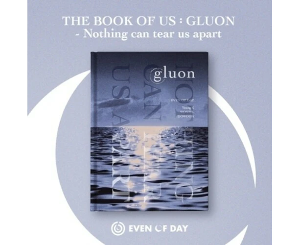 Day6 (Even Of Day) - The Book Of Us : Gluon - Nothing Can Tear Us Apart (incl. 80pgPhotobook, 2pc Photocard, Lyric Sticker + USA import