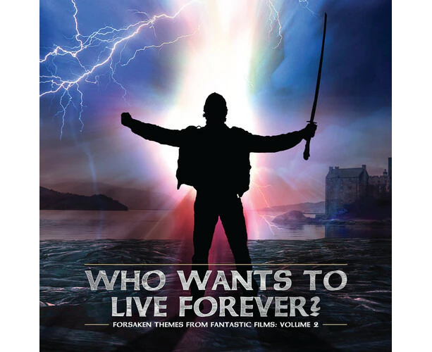 Forsaken Themes From Fantastic Films 2 / O.S.T. - Forsaken Themes From Fantastic Films, Vol. 2: Who Wants To Live   Forever USA import