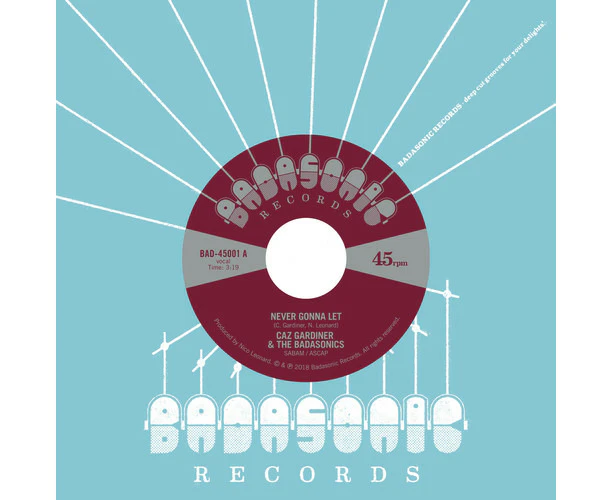 Gardiner,Caz & The Badasonics - Never Gonna Let / Tic Tac Toe  [7-INCH SINGLE] USA import