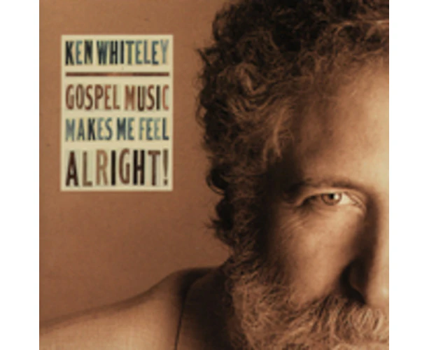 Ken Whiteley - Gospel Music Makes Me Feel Alright  [COMPACT DISCS] USA import