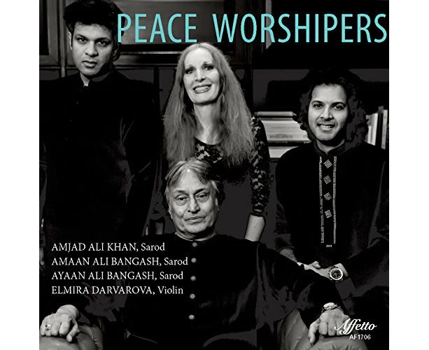 Peace Worshipers -Amjad Ali Khan Elmira Darvarova Amaan Ali Bangash Ayaan Ali CD