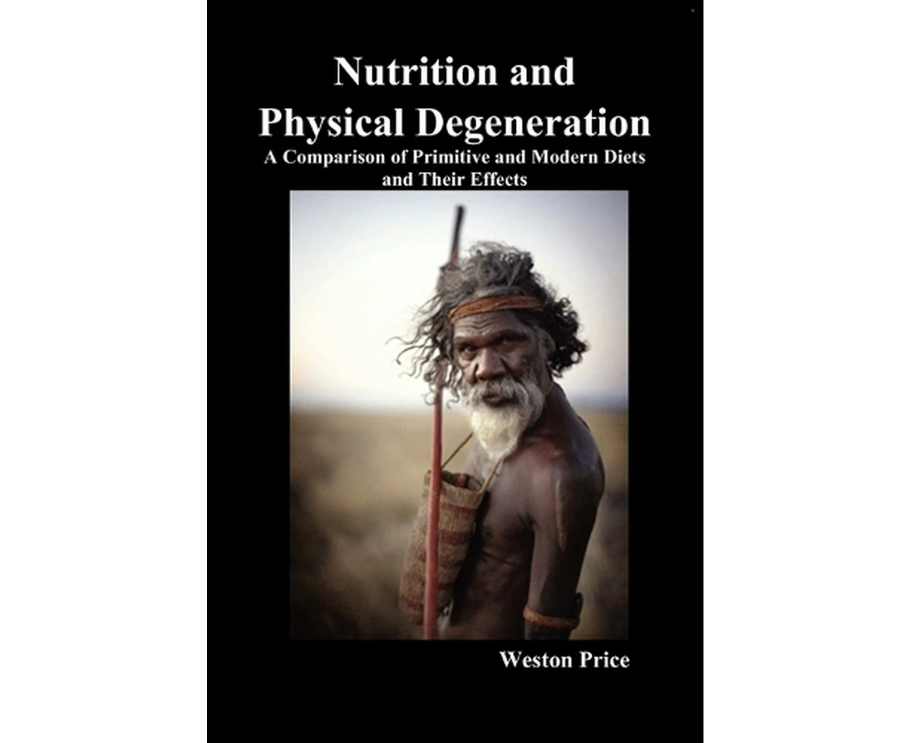 Nutrition and Physical Degeneration