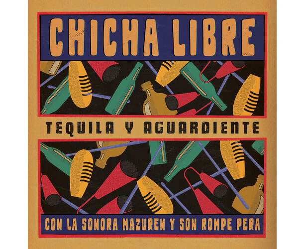 Chicha Libre - Tequila Y Aguardiente (EP)  [VINYL LP] USA import