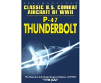 Classic U.S. Combat Aircraft of WWII: P-47 Thunderbolt  [DVD REGION:1 USA] Full Frame, Dolby USA import