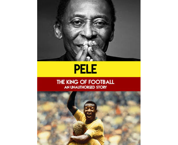 Pelé: The King of Football: An Unauthorized Story  [DVD REGION:1 USA] USA import