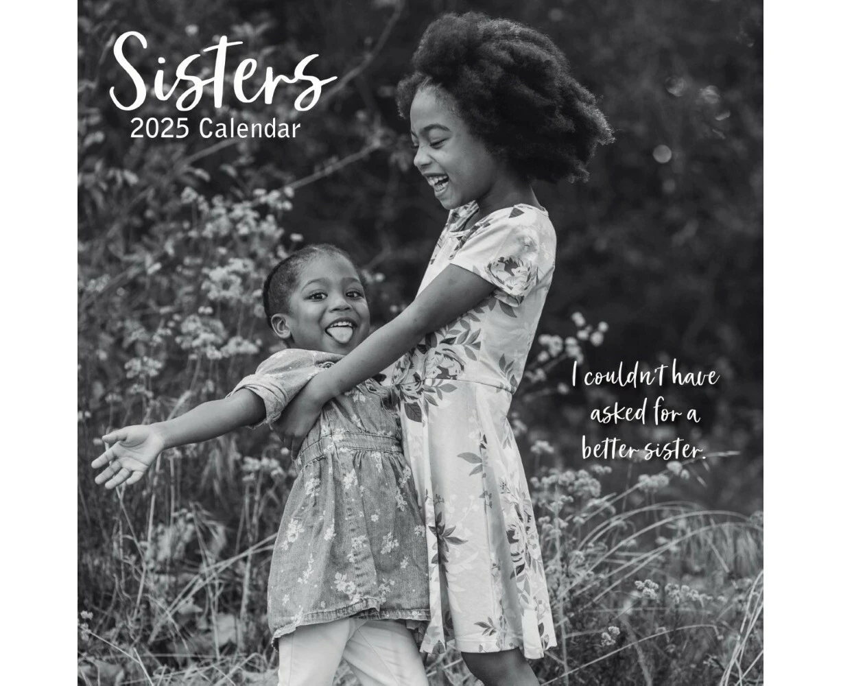 Sisters - 2025 Square Wall Calendar 16 month by Gifted Stationery