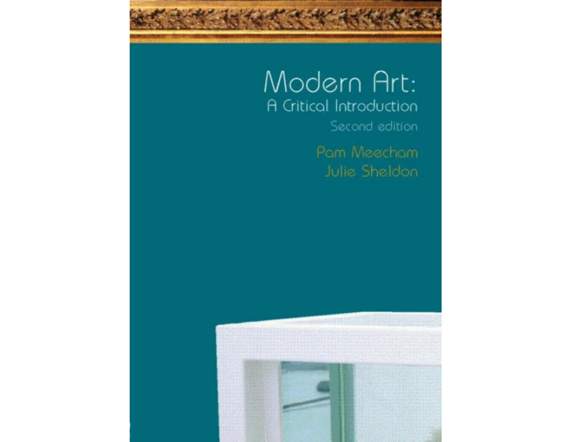 Modern Art A Critical Introduction by Sheldon & Julie Liverpool John Moores University & UK