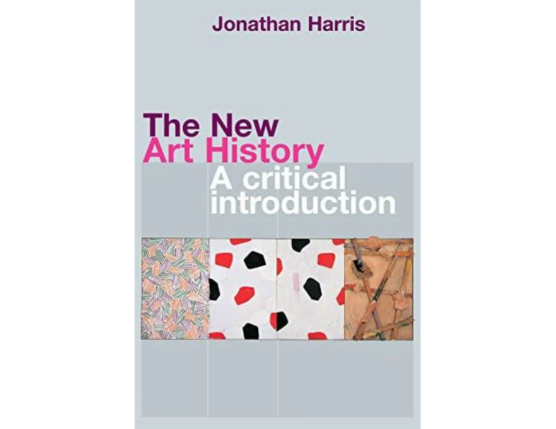 The New Art History by Harris & Jonathan Universiity for the Creative Arts & UK