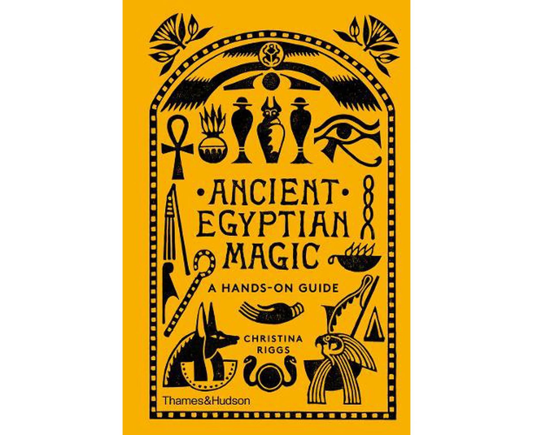 Ancient Egyptian Magic: A Hands-on Guide