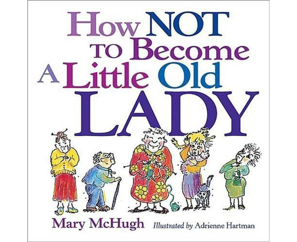 How Not to Become a Little Old Lady