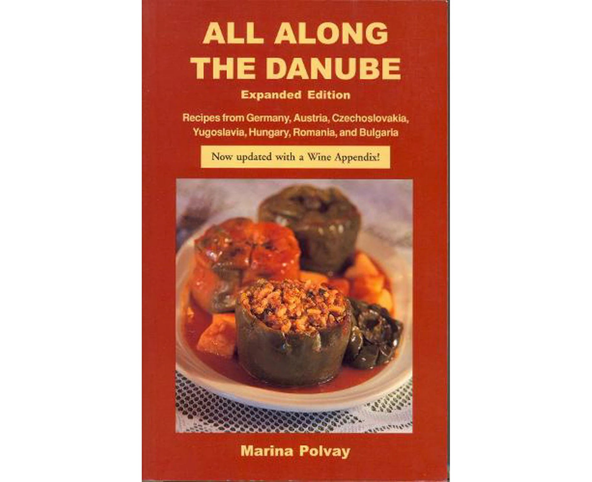 All Along the Danube: Recipes from Germany, Austria, Czechoslovakia, Yugoslavia, Hungary, Romania and Bulgaria