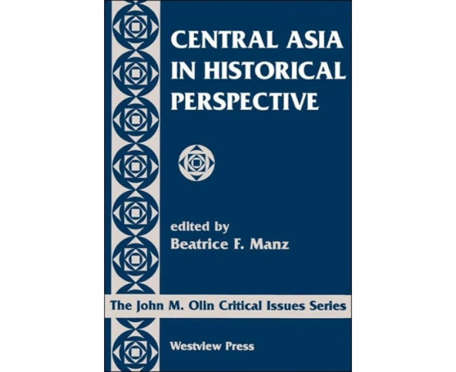 Central Asia In Historical Perspective by Beatrice Manz