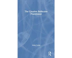 The Creative Reflective Practitioner by Linda Candy