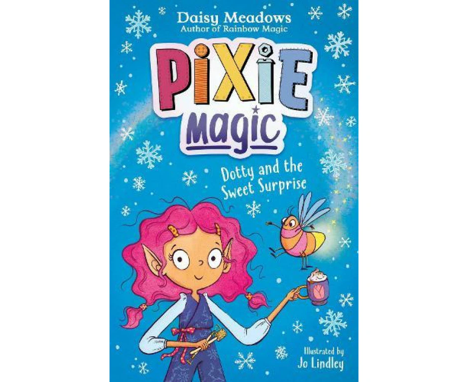 Pixie Magic Dotty and the Sweet Surprise by Daisy Meadows