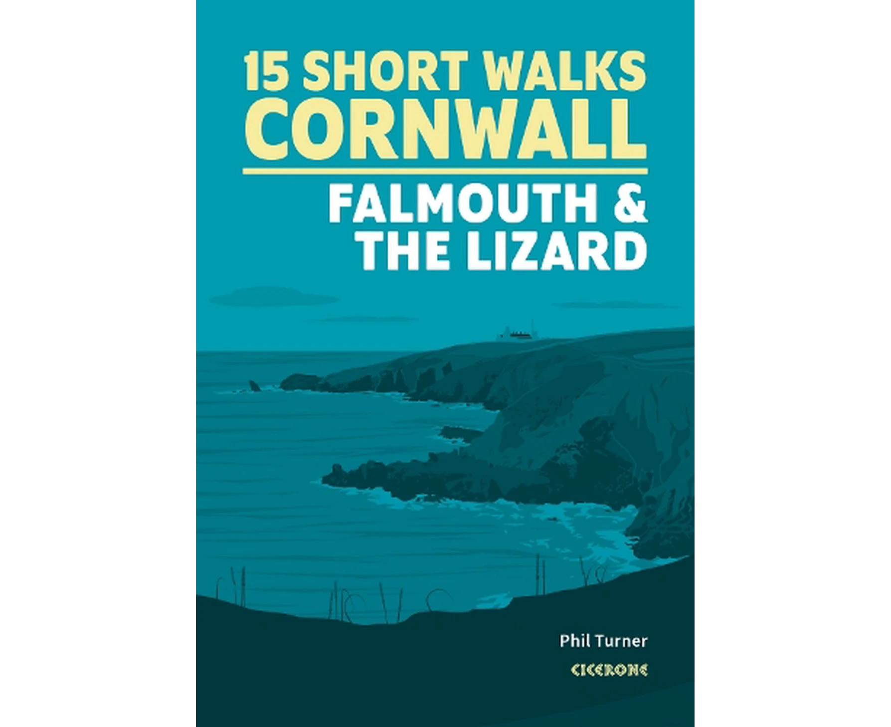 15 Short Walks in Cornwall: Falmouth and the Lizard