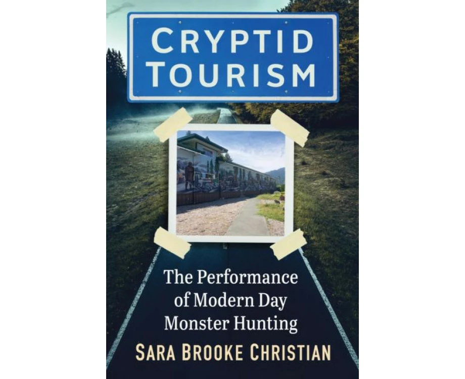 Cryptid Tourism by Sara Brooke Christian