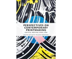 Perspectives on Contemporary Printmaking