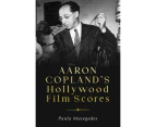 Aaron Coplands Hollywood Film Scores by Paula Person Musegades