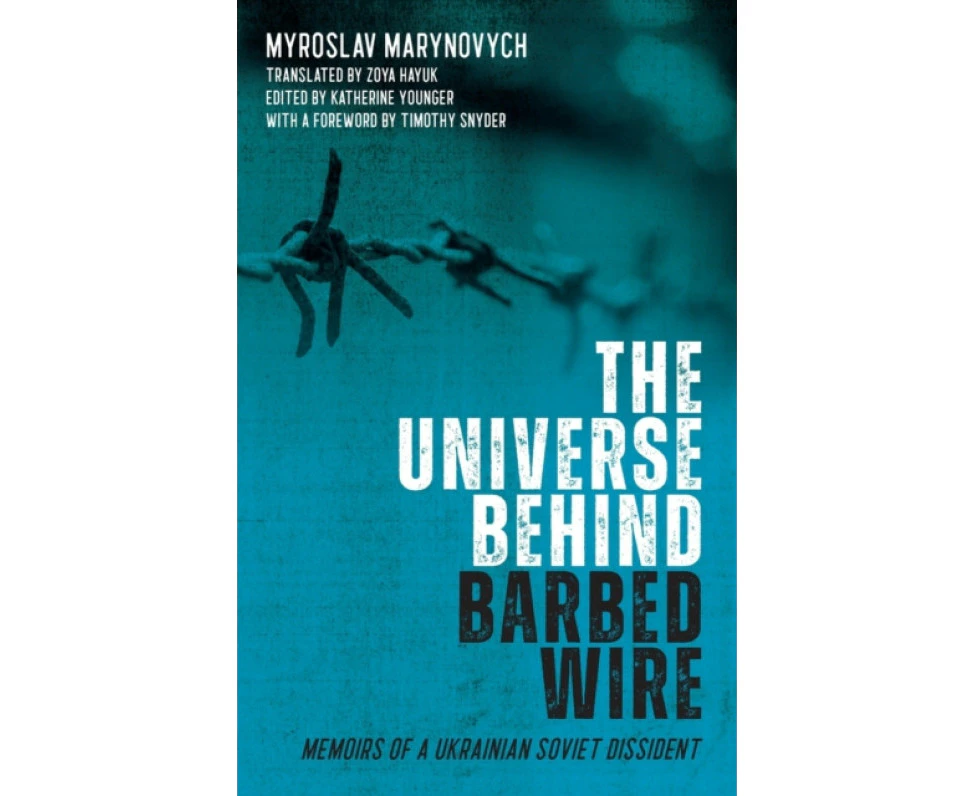 The Universe behind Barbed Wire by Myroslav Marynovych