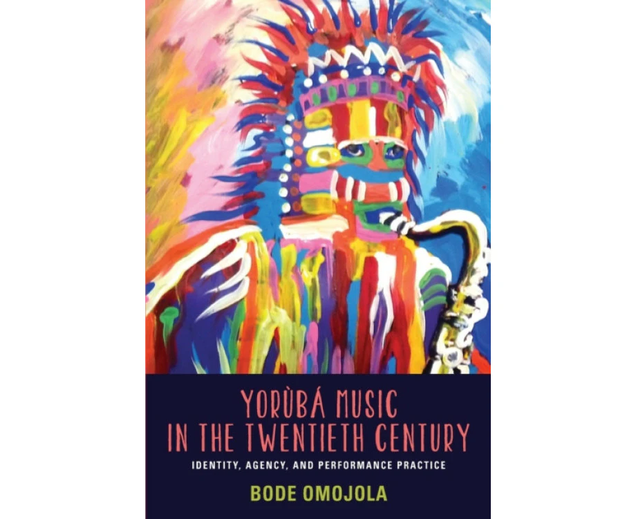 Yoruba Music in the Twentieth Century by Bode Customer Omojola