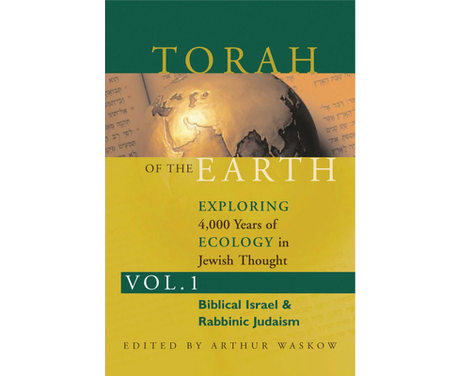 Torah of the Earth Vol 2: Exploring 4,000 Years of Ecology in Jewish Thought: Zionism & Eco-Judaism