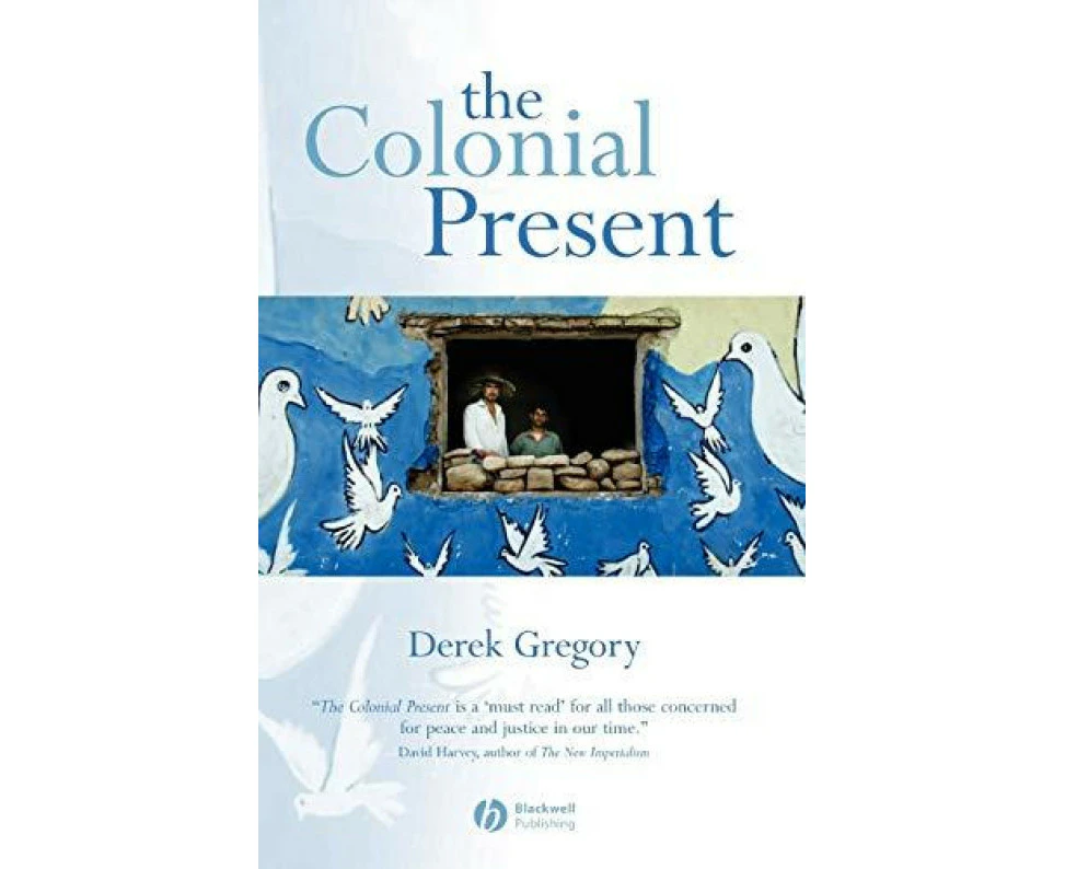 The Colonial Present by Gregory & Derek University of British Columbia & Vancouver