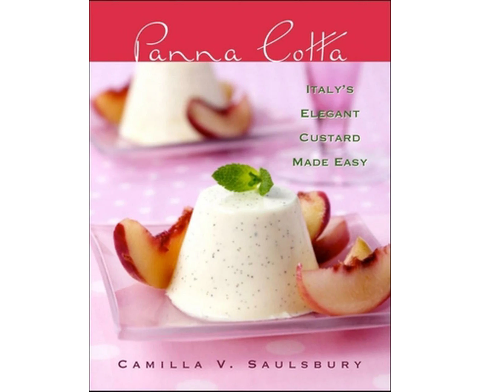 Panna Cotta: Italy's Elegant Custard Made Easy