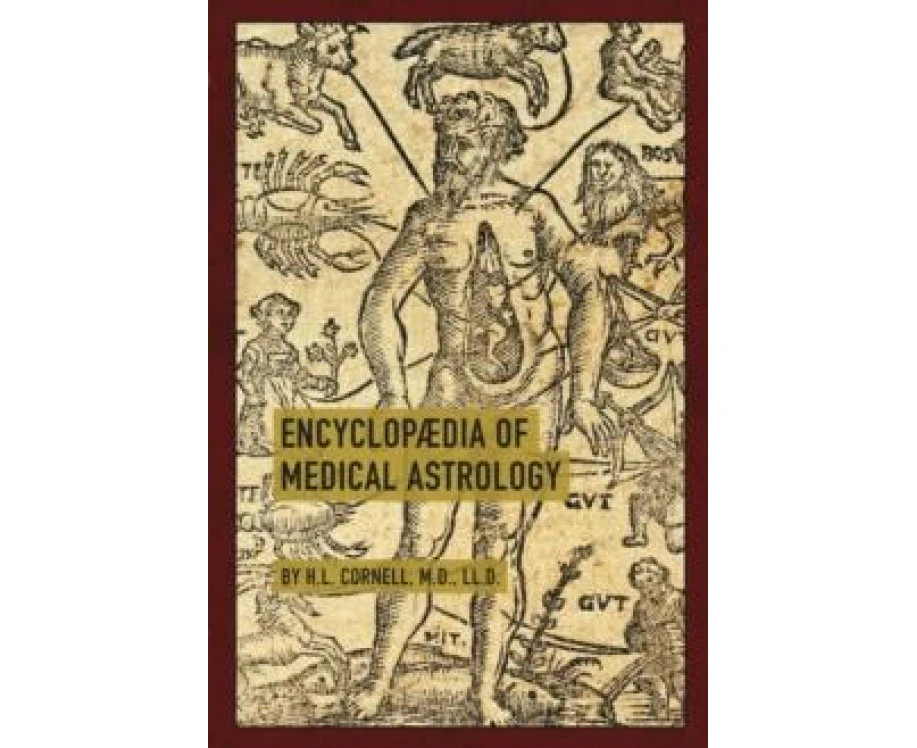 Encyclopaedia of Medical Astrology by Howard Leslie Cornell