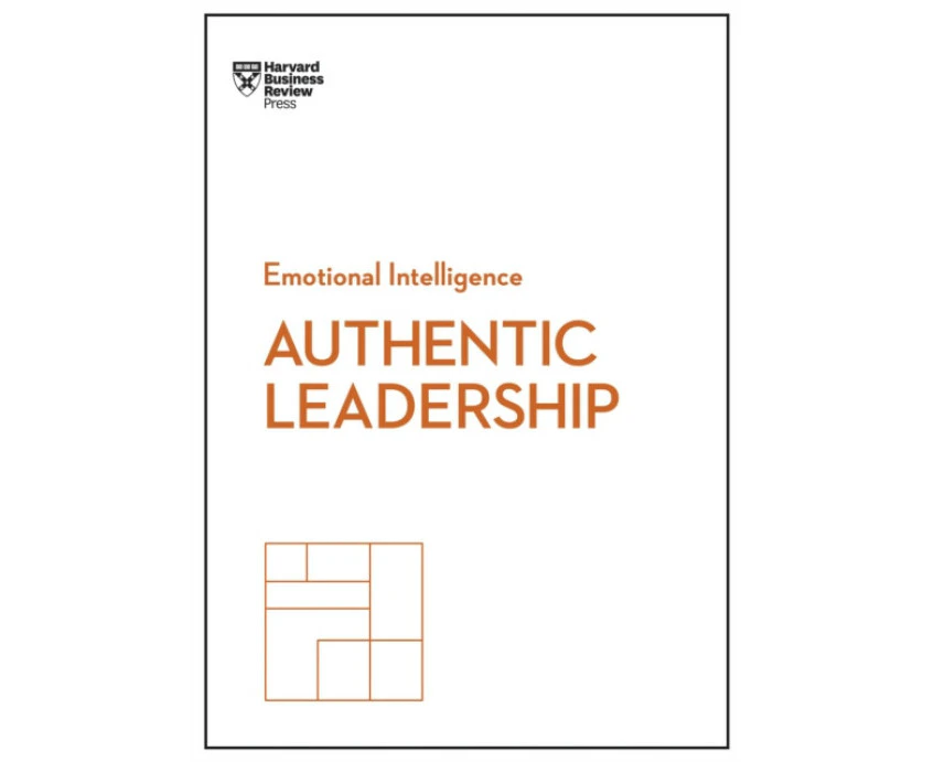 Authentic Leadership HBR Emotional Intelligence Series by Rob Goffee