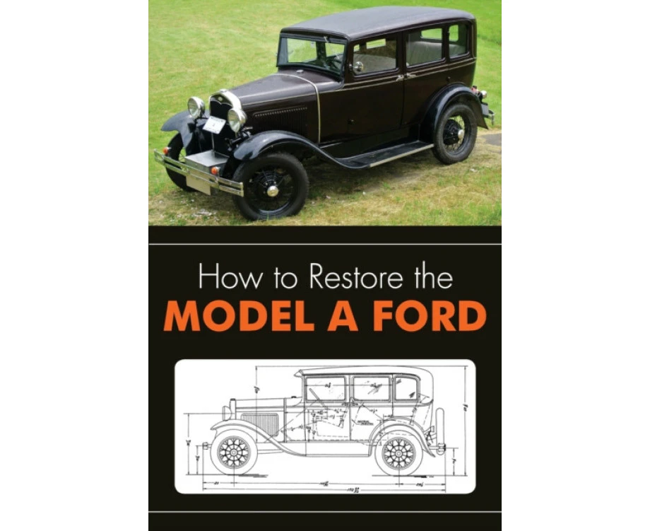 How to Restore the Model A Ford by Leslie R Henry