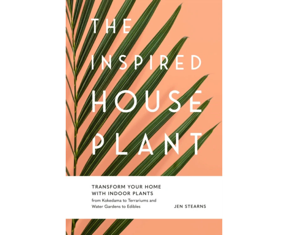 The Inspired Houseplant by Jen Stearns