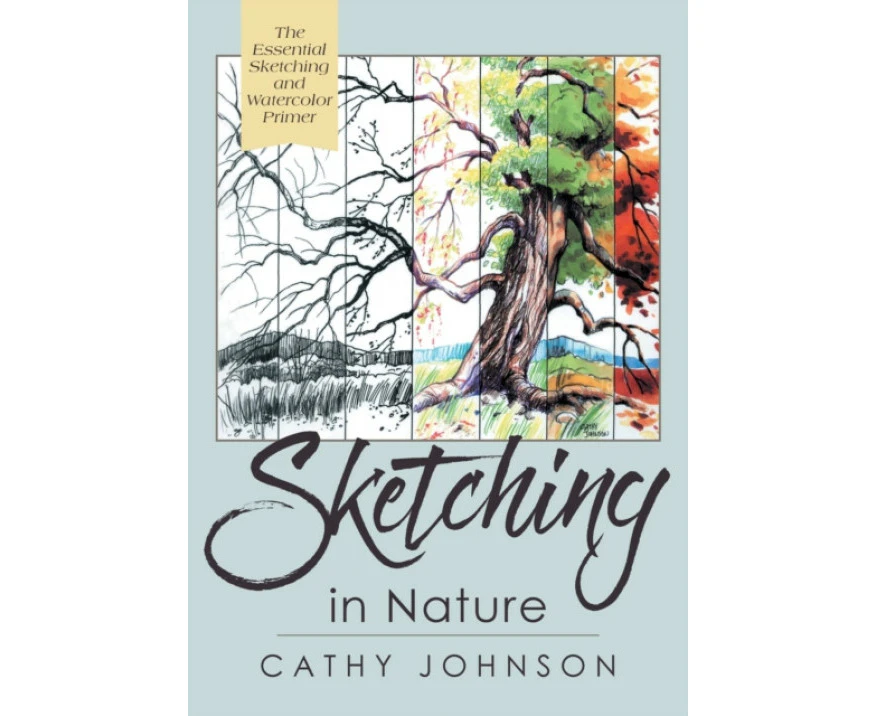 The Sierra Club Guide to Sketching in Nature Revised Edition by Cathy Johnson