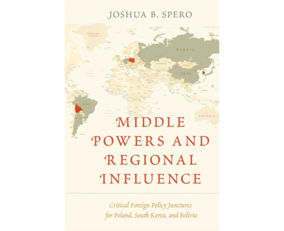 Middle Powers and Regional Influence by Joshua B. Spero