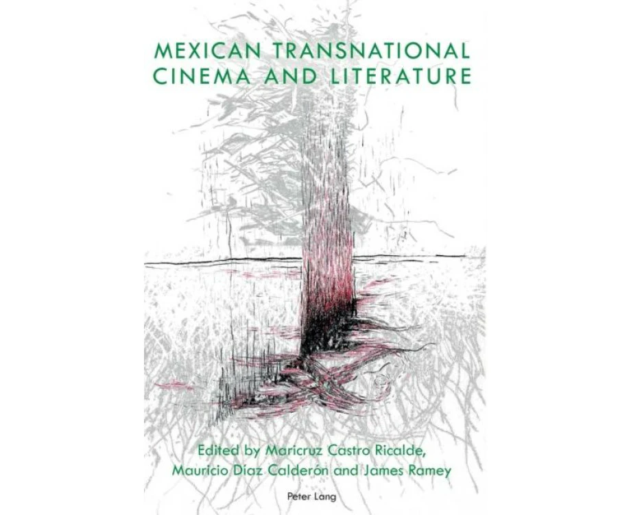 Mexican Transnational Cinema and Literature