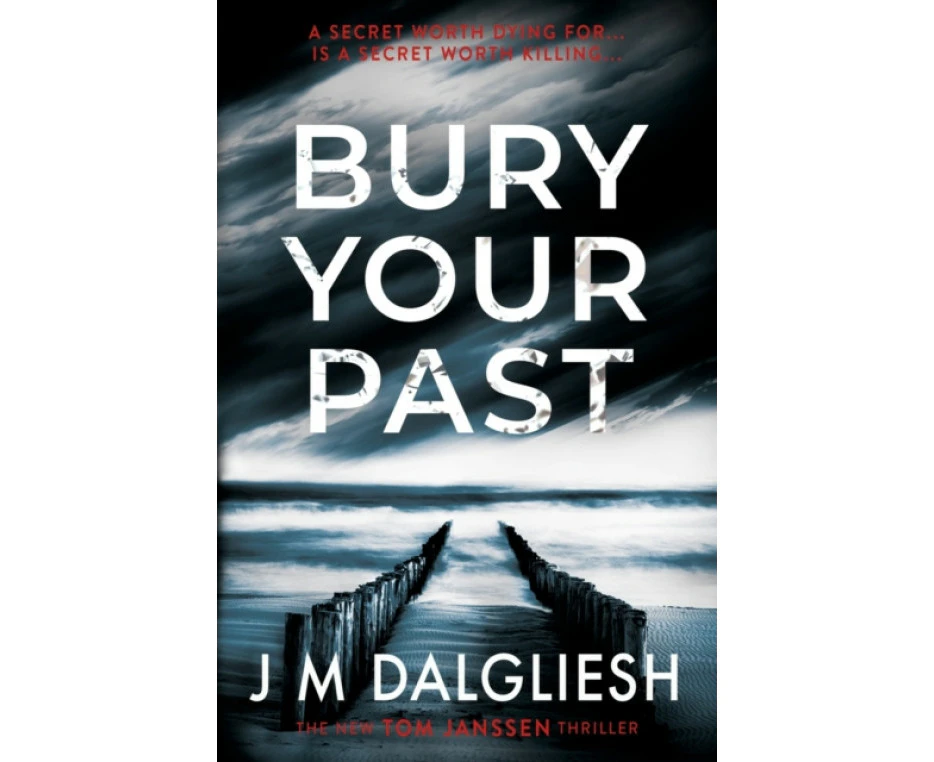 Bury Your Past by J M Dalgliesh