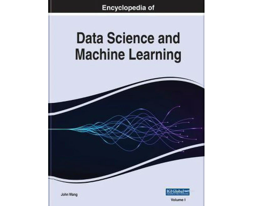 Encyclopedia of Data Science and Machine Learning