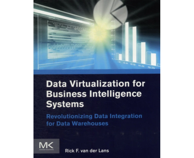 Data Virtualization for Business Intelligence Systems by van der Lans & Rick Managing Director & R20Consultancy