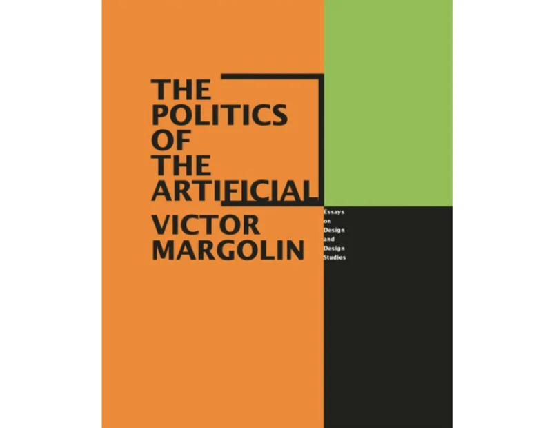 The Politics of the Artificial by Victor Margolin