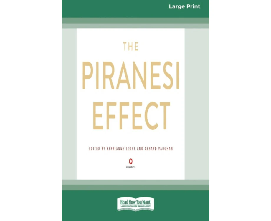 The Piranesi Effect 16pt Large Print Edition by Kerrianne StoneGerard Vaughan