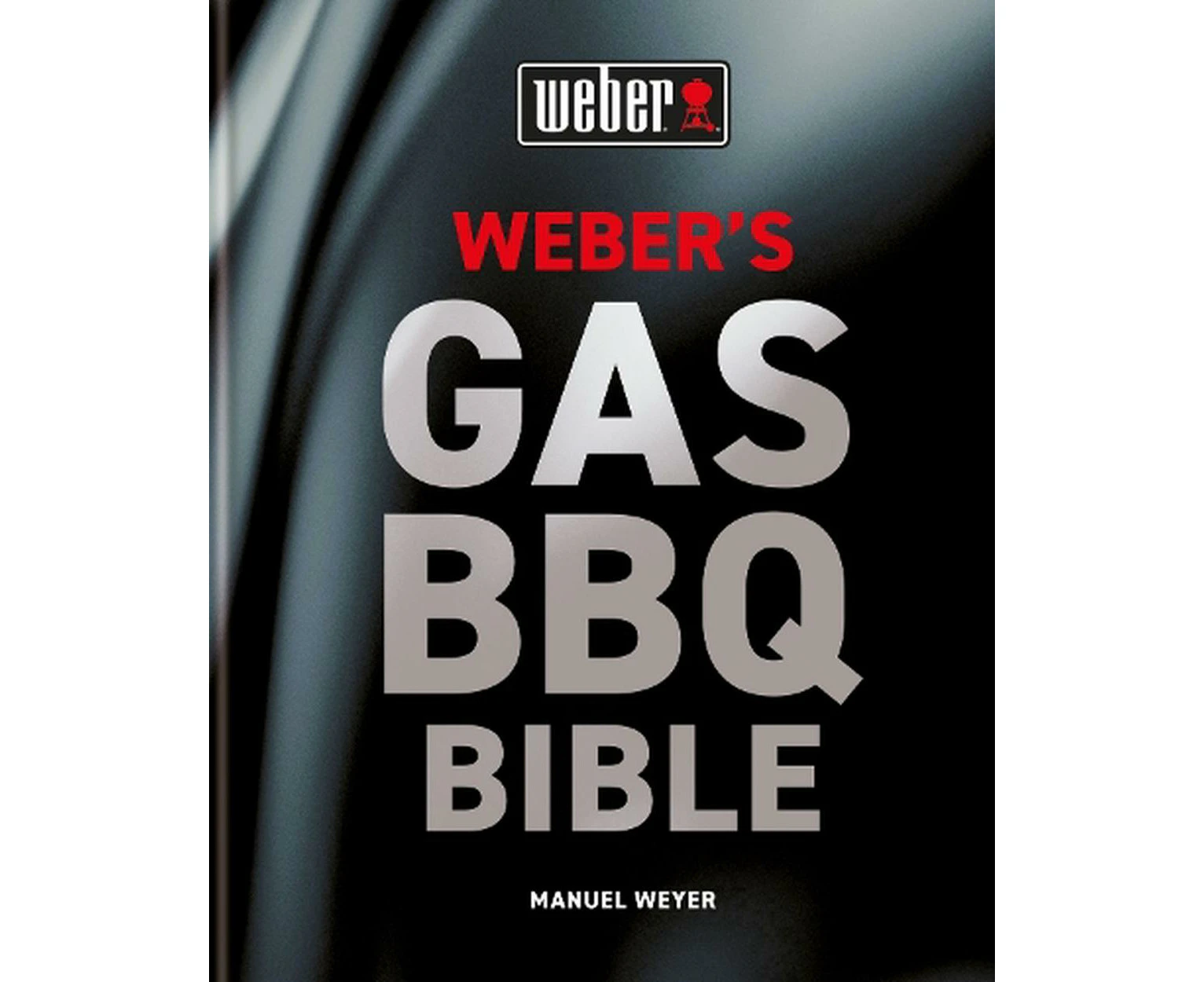 Weber's Gas Barbecue Bible