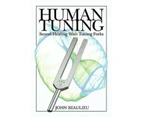 Human Tuning Sound Healing with Tuning Forks by John Beaulieu