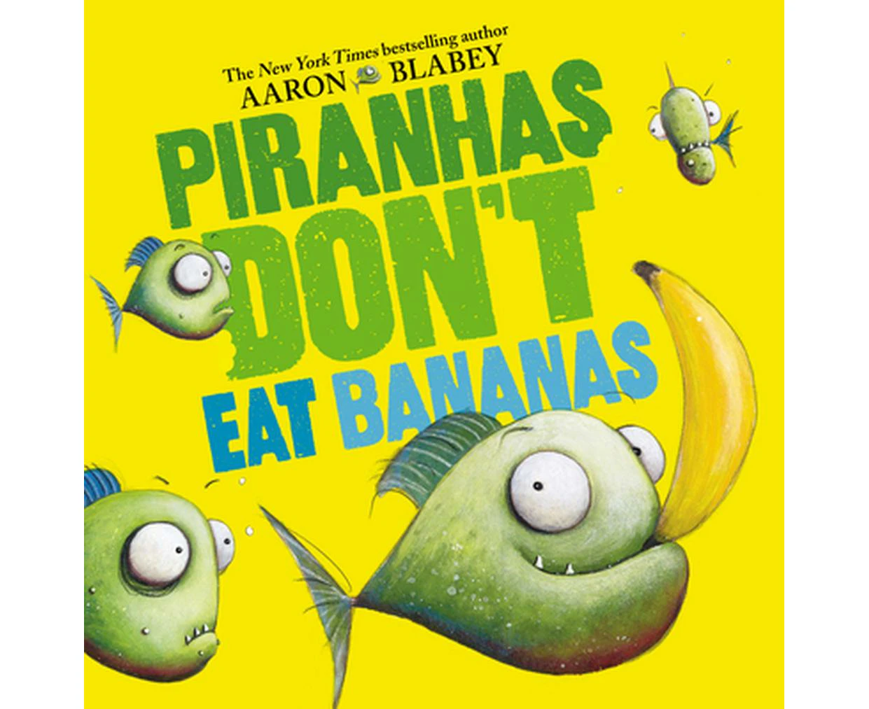 Piranhas Don't Eat Bananas