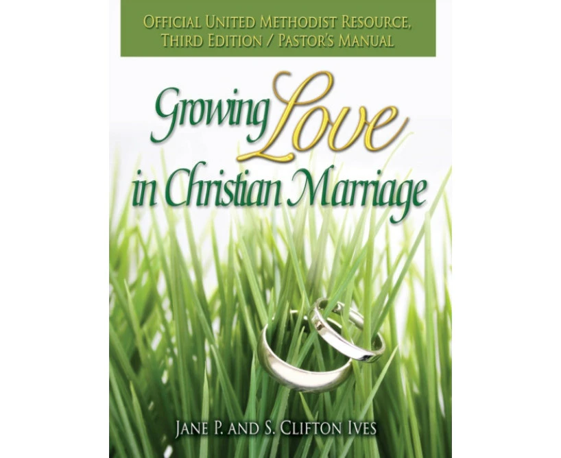 Growing Love In Christian Marriage Pastors Manual by S. Clifton Ives