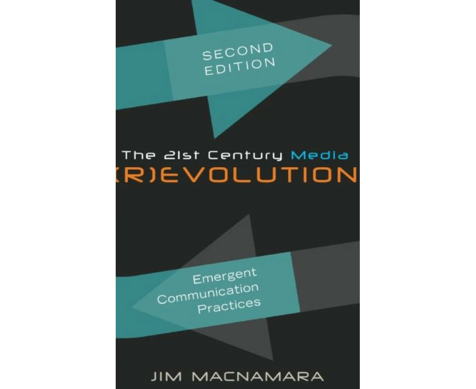 The 21st Century Media Revolution by Jim Macnamara