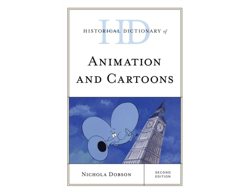 Historical Dictionary of Animation and Cartoons by Nichola Dobson